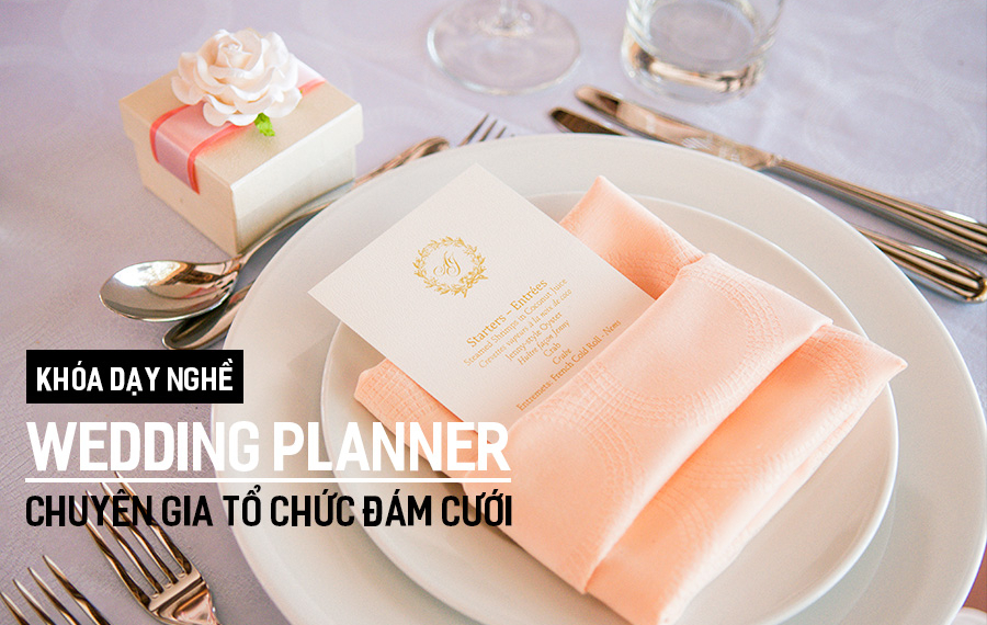 Khóa Dạy Nghề Wedding Planner – Chuyên Gia Tổ Chức Đám Cưới