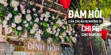 Đám hỏi cần chuẩn bị những gì? Chi phí cho đám hỏi?