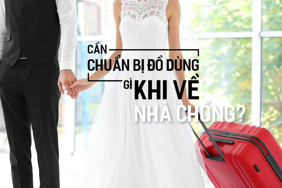 Cần chuẩn bị đồ dùng gì khi về nhà chồng? | Dianthus Wedding Decor based in  Saigon, Vietnam