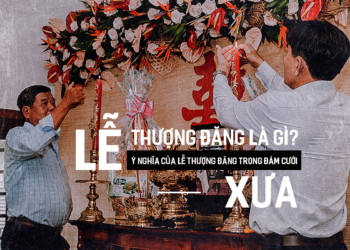 Lễ Thượng Đăng là gì? Ý nghĩa của Lễ Thượng Đăng trong Ngày Cưới