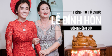 Trình tự tổ chức Lễ Đính Hôn gồm những gì?
