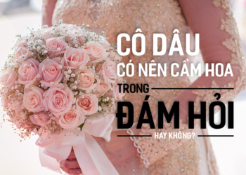 Cô Dâu có nên cầm hoa trong Đám Hỏi hay không?