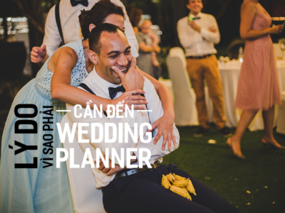 Lý do vì sao phải cần đến Wedding Planner?