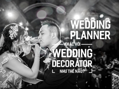 Wedding Planner khác Wedding Decorator như thế nào?