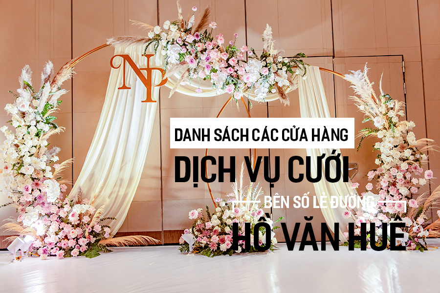 Danh sách cửa hàng dịch vụ cưới bên số lẻ đường Hồ Văn Huê