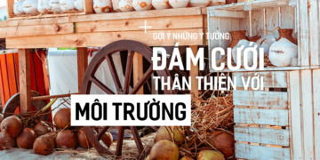 Gợi ý những ý tưởng Đám Cưới thân thiện với môi trường