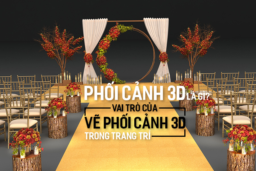 Phối cảnh 3D là gì? Vai trò của vẽ phối cảnh 3D trong trang trí